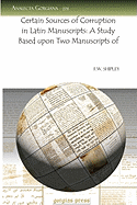 Certain Sources of Corruption in Latin Manuscripts: A Study Based Upon Two Manuscripts of