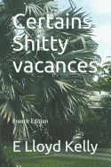 Certains Shitty Vacances: French Edition