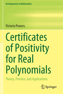 Certificates of Positivity for Real Polynomials: Theory, Practice, and Applications