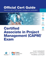 Certified Associate in Project Management (Capm)(R) Exam Official Cert Guide