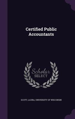 Certified Public Accountants - Scott, Laura, and University of Wisconsin (Creator)