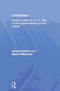 Cervantes: Essays in Memory of E.C. Riley on the Quatercentenary of Don Quijote