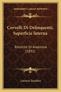 Cervelli Di Delinquenti, Superficie Interna: Ricerche Di Anatomia (1891)