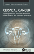 Cervical Cancer: Signaling Pathways, Molecular Mechanisms, Natural Products, and Therapeutic Approaches