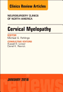 Cervical Myelopathy, an Issue of Neurosurgery Clinics of North America: Volume 29-1