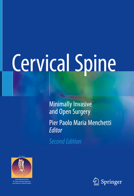 Cervical Spine: Minimally Invasive and Open Surgery - Menchetti, Pier Paolo Maria (Editor)