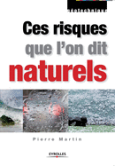 Ces risques que l'on dit naturels: Donn?es de base pour la conception et la r?alisation