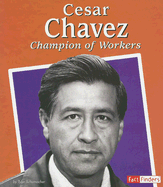 Cesar Chavez: Champion of Workers - Schumacher, Tyler