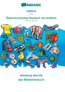 cestina - sterreichisches Deutsch mit Artikeln, obrazov slovnk: BABADADA Czech - Austrian German with articles, visual dictionary