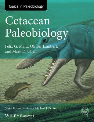 Cetacean Paleobiology - Marx, Felix G., and Lambert, Olivier, and Uhen, Mark D.