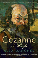 Cezanne: A life