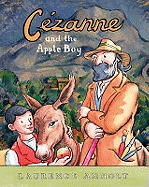 Cezanne and the Apple Boy. Laurence Anholt