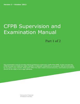 CFPB Supervision and Examination Manual (Part 1 of 2): Version 2 - Consumer Financial Protection Bureau