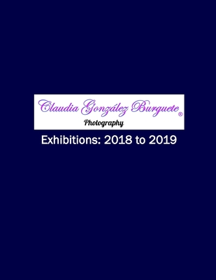 CGB Photography Exhibitions: 2018 to 2019 - Gonzlez Burguete, Claudia