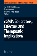 Cgmp: Generators, Effectors and Therapeutic Implications - Schmidt, Harald H H W (Editor), and Hofmann, Franz (Editor), and Stasch, Johannes-Peter (Editor)
