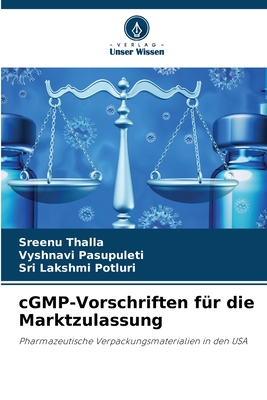 cGMP-Vorschriften f?r die Marktzulassung - Thalla, Sreenu, and Pasupuleti, Vyshnavi, and Potluri, Sri Lakshmi