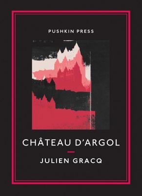 Chteau d'Argol - Gracq, Julien, and Varse, Louise (Translated by)