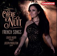 Chre Nuit: French Songs - Joseph Middleton (piano); Louise Alder (soprano)