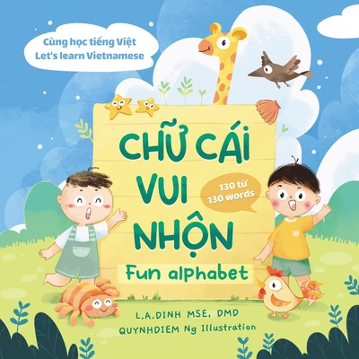 Ch&#7919; Ci Vui Nh&#7897;n Fun Alphabet: Cng H&#7885;c Ti&#7871;ng Vi&#7879;t Let's Learn Vietnamese - Dinh, L a