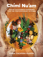 Ch?mi Nu'am: Native California Foodways for the Contemporary Kitchen