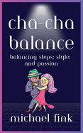 Cha-Cha Balance: Balancing Steps, Style, and Passion