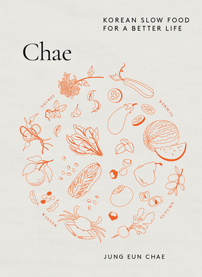 Chae: Korean Slow Food for a Better Life - Chae, Jung Eun