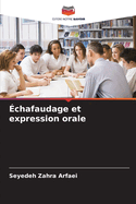 ?chafaudage et expression orale