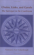 Chains, Links, and Gavels: The Surveyor in Court - Van Valkenburgh, Norman J