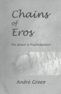 Chains of Eros: The Sexual Psychoanalysis
