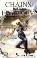 Chains of Freedom - Rosen, Selina