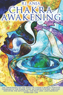 Chakra Awakening: The Awakening of the Spirit in Today's World, Positive Thinking is the Power That Activates Psychic Abilities. Discover the Mysticism, the Past Lifes. Empathy in Everyday Life