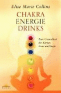 Chakra-Energie-Drinks - Collins, Elise Marie; Hitzler, Sylvia; Nunes, Julia Paiva