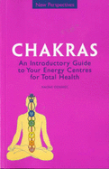 Chakras: An Introductory Guide to Your Energy Centers for Total Health