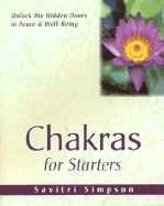 Chakras for Starters: Unlock the Hidden Doors to Peace and Well-Being