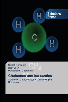 Chalcones and Isoxazoles - Kundariya Dinesh, and Joshi Nirav, and Godhaviya Pankajkumar