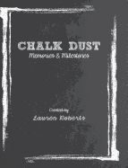 Chalk Dust: Memories & Milestones