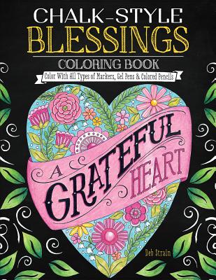 Chalk-Style Blessings Coloring Book: Color with All Types of Markers, Gel Pens & Colored Pencils - Strain, Deb