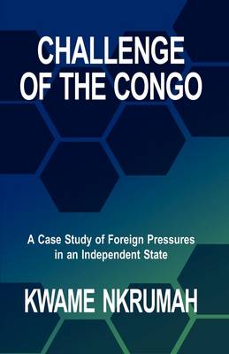 Challenge of the Congo - Nkrumah, Kwame