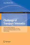 Challenge of Transport Telematics: 16th International Conference on Transport Systems Telematics, TST 2016, Katowice-Ustron, Poland, March 16-19, 2016, Selected Papers