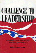 Challenge to Leadership: Economic and Social Issues for the Next Decade