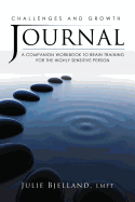 Challenges and Growth Journal: A Companion Workbook to Brain Training for the Highly Sensitive Person