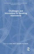 Challenges and Innovations in Speaking Assessment