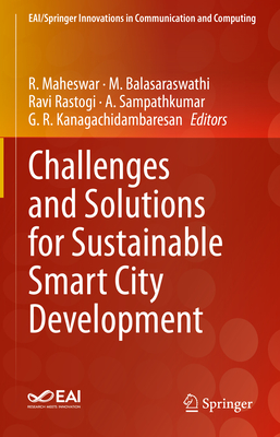 Challenges and Solutions for Sustainable Smart City Development - Maheswar, R (Editor), and Balasaraswathi, M (Editor), and Rastogi, Ravi (Editor)