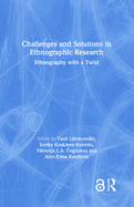 Challenges and Solutions in Ethnographic Research: Ethnography with a Twist
