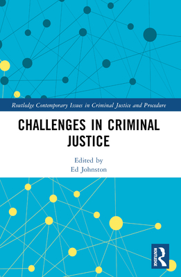 Challenges in Criminal Justice - Johnston, Ed (Editor)