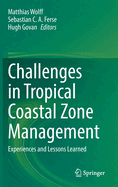 Challenges in Tropical Coastal Zone Management: Experiences and Lessons Learned