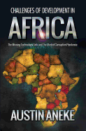 Challenges of Development in Africa: The Missing Technology Link, the Morbid Corruption Pandemic