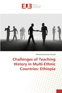 Challenges of Teaching History in Multi-Ethnic Countries: Ethiopia