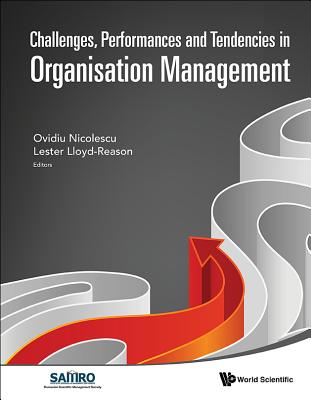 Challenges, Performances and Tendencies in Organisation Management - Nicolescu, Ovidiu (Editor), and Lloyd-Reason, Lester (Editor)