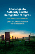 Challenges to Authority and the Recognition of Rights: From Magna Carta to Modernity